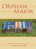 Orphan Major: A Short Collection of Poetry 1434399214 Book Cover