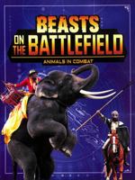 Beasts on the Battlefield: Animals in Combat 1543590233 Book Cover
