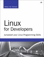 Linux for Developers: Jumpstart Your Linux Programming Skills 0134657284 Book Cover