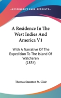 A Residence In The West Indies And America With A Narrative Of The Expedition To The Island Of Walcheren 9354509851 Book Cover