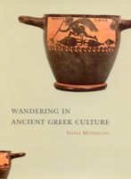 Wandering in Ancient Greek Culture 0226534979 Book Cover