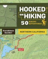 Hooked on Hiking: Northern California: 50 Hiking Adventures 081186636X Book Cover