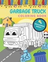 Garbage Truck Coloring Book: Activity And Education For Kids Who Love Trucks! B091JDK2H4 Book Cover