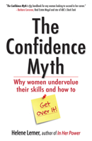 The Confidence Myth: Why Women Undervalue Their Skills, and How to Get Over It 1626562024 Book Cover