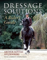 Dressage Solutions: A Rider's Guide 1570766827 Book Cover