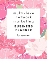 Multi-Level Network Marketing Business Planner for Women: 6 Months Planner to Succed in MLM Business for Brave Girls 1674322232 Book Cover