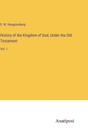 History of the Kingdom of God, Under tha Old Testament: Vol. 1 3382100606 Book Cover