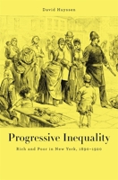 Progressive Inequality: Rich and Poor in New York, 1890-1920 0674281403 Book Cover