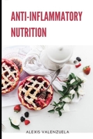 ANTI-INFLAMMATORY NUTRITION B089M1KQC4 Book Cover