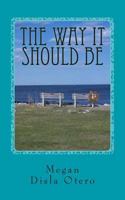 The Way It Should Be 1475095805 Book Cover