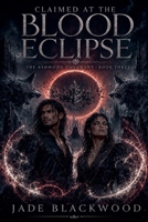 Claimed at the Blood Eclipse (The Ashmoon Covenant) B0HD9MMTXP Book Cover