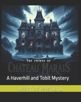 The Curse of Chateau Marais: A Haverhill and Tobit Mystery (The Haverhill and Tobit Mysteries) B0F5463X1L Book Cover