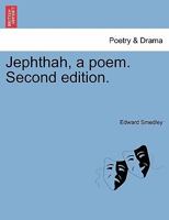 Jephthah, a poem. Second edition. 124105567X Book Cover