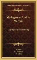 Madagascar And Its Martyrs: A Book For The Young 1432500015 Book Cover