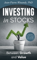 Investing in Stocks: Between Growth and Value: Long Term Wealth Creation With Low Risk and Low Cost B08JLXYDNV Book Cover