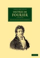 Oeuvres de Fourier 2 Volume Set: Publiees Par Les Soins de Gaston Darboux 1108059406 Book Cover
