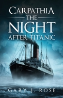 Carpathia (After Titanic) B0GN1PSGR7 Book Cover