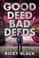 Good Deed, Bad Deeds: A Leeds Crime Fiction Gangland Thriller B0BDW4Z2RM Book Cover