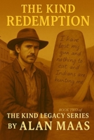 The Kind Redemption (The Kind Legacy Series) B0F7G9FBV4 Book Cover