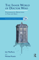 The Inner World of Doctor Who: Psychoanalytic Reflections in Time and Space 1782200835 Book Cover