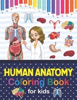 Human Anatomy Coloring Book For Kids: Human Body Student's Self-Test Coloring Book. Human Body Anatomy Coloring Book For Kids, Boys and Girls and ... Years Old. Human Figure Anatomy Coloring Book B08NRXFSN5 Book Cover