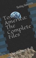 Toxic America: The Complete Files: Volumes 1-8 179630011X Book Cover