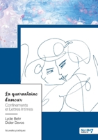 La quarantaine d'amour: Confinements et Lettres Intimes 2381537910 Book Cover