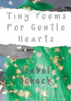 Tiny Poems for Gentle Hearts 0244716986 Book Cover