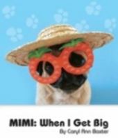 Mimi: When I Get Big (Mimi the Pug, Volume 1) 0615410421 Book Cover