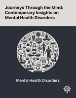 Journeys Through the Mind: Contemporary Insights on Mental Health Disorders 1022898590 Book Cover