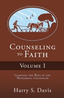 Counseling to Faith Volume I 161996743X Book Cover