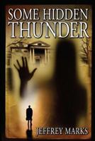 Some Hidden Thunder 1478330457 Book Cover