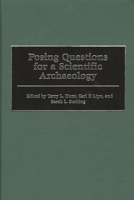 Posing Questions for a Scientific Archaeology: (Scientific Archaeology for the Third Millennium) 0897897536 Book Cover
