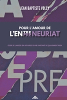 POUR L'AMOUR DE L'ENTREPRENEURIAT, Oser se lancer en affaires en ne partant de quasiment rien 2923922514 Book Cover