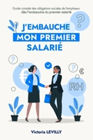 J'embauche mon premier salarié: Guide complet des obligations sociales de l'employeur dés l'embauche du premier salarié (French Edition) 2959333624 Book Cover