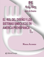 El rol del diseño y los sistemas simbólicos en América Prehispánica: Achy Huen - Arte y Diseño 3 B08WP9FMLW Book Cover