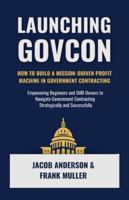 Launching GovCon B0G45SRJVJ Book Cover