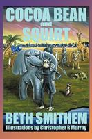 Cocoa Bean and Squirt 1452019290 Book Cover
