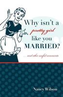 Why Isn't a Pretty Girl Like You Married? 1591280826 Book Cover