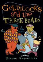 Goldilocks and the Three Bears: A Tale Moderne 0810989662 Book Cover