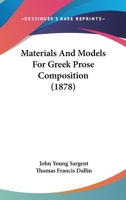 Materials And Models For Greek Prose Composition 1164907611 Book Cover