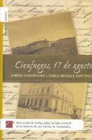 Cienfuegos, 17 de Agosto: Cienfuegos, August 17th 8496284107 Book Cover