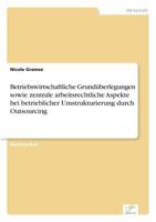 Betriebswirtschaftliche Grunduberlegungen Sowie Zentrale Arbeitsrechtliche Aspekte Bei Betrieblicher Umstrukturierung Durch Outsourcing 3838677358 Book Cover