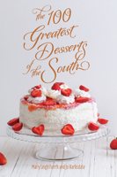 The 100 Greatest Desserts of the South 1589806131 Book Cover