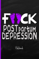 Fuck Postpartum Depression: College Ruled Notebook 1695604121 Book Cover