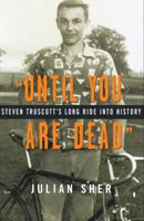 "Until You Are Dead": Steven Truscott's Long Ride into History 0676973817 Book Cover