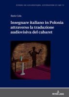 Insegnare italiano in Polonia attraverso la traduzione audiovisiva del cabaret (Etudes de linguistique, littérature et arts / Studi di Lingua, Letteratura e Arte, 73) (Italian Edition) 363192142X Book Cover