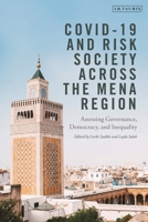 COVID-19 and Risk Society across the MENA Region: Assessing Governance, Democracy, and Inequality 0755643895 Book Cover