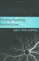 Democratizing Innovation 0262002744 Book Cover