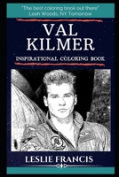 Val Kilmer Inspirational Coloring Book: An American Actor. Originally a Stage Actor, Kilmer Became Popular in the mid-1980s. 1699004072 Book Cover